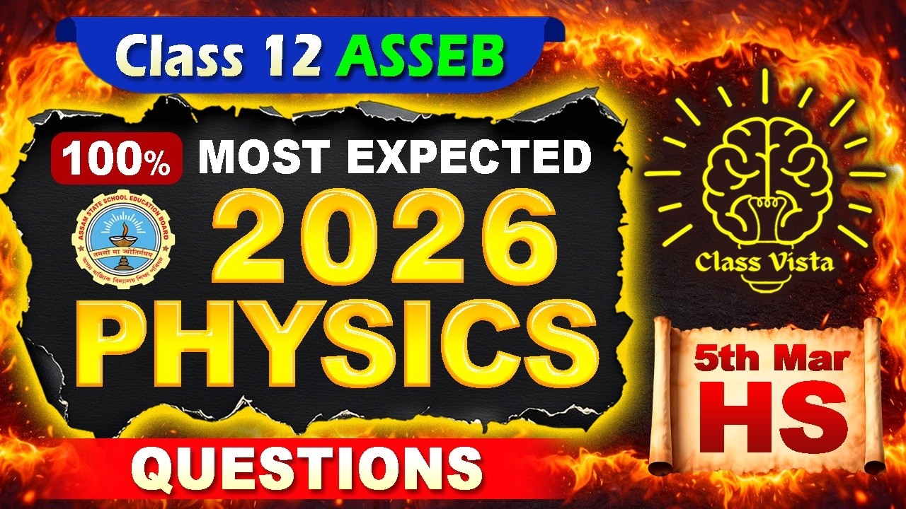 Physics 90%+ Strategy: Most Repeated Questions for AHSEC/ASSEB Boards 2026 | Expected Questions