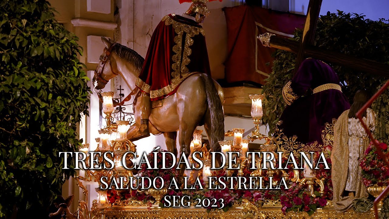 4K || TRES CAÍDAS DE TRIANA || SALUDO A LA ESTRELLA || SEG 2023