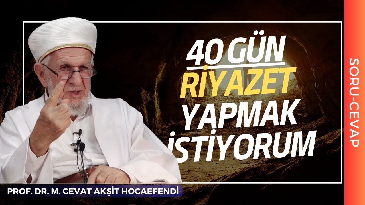 40 G&uuml;n Riyazet Yapmak İstiyorum D&uuml;nya İşlerini de G&ouml;rebilir miyim? | Prof Dr Cevat Akşit Hocaefendi