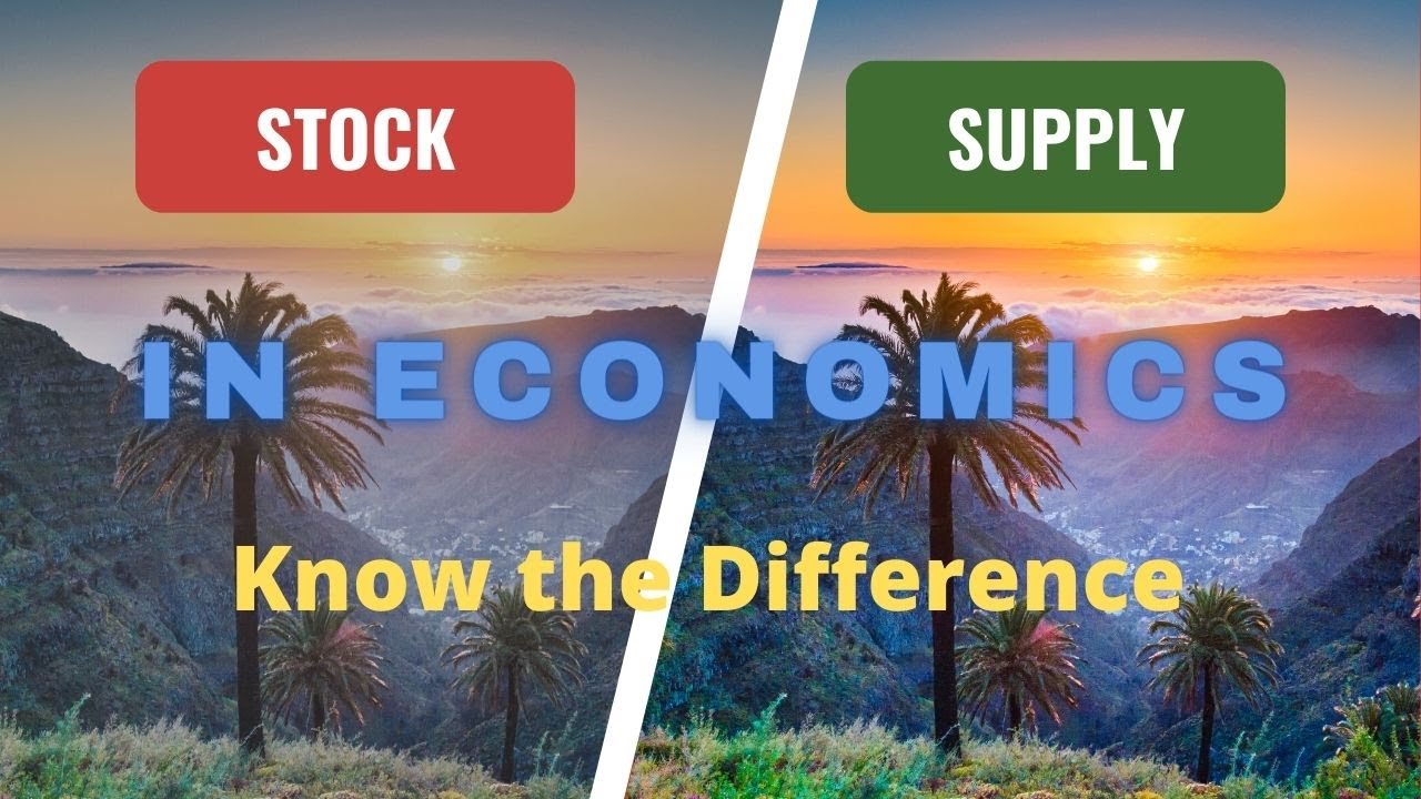 Difference between Stock and Supply in Economics