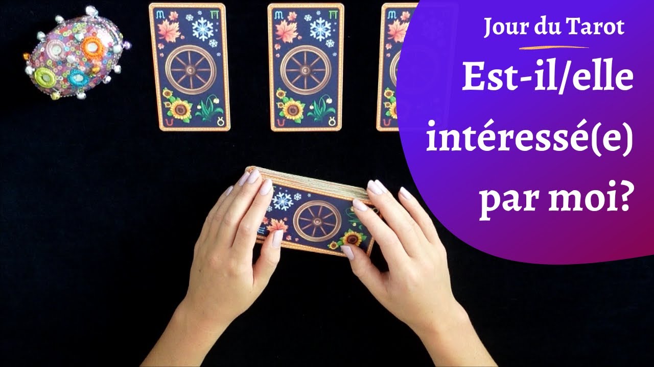 EST-IL/ELLE INTERESSE(E) PAR MOI ? - Tirage de Tarot à choix