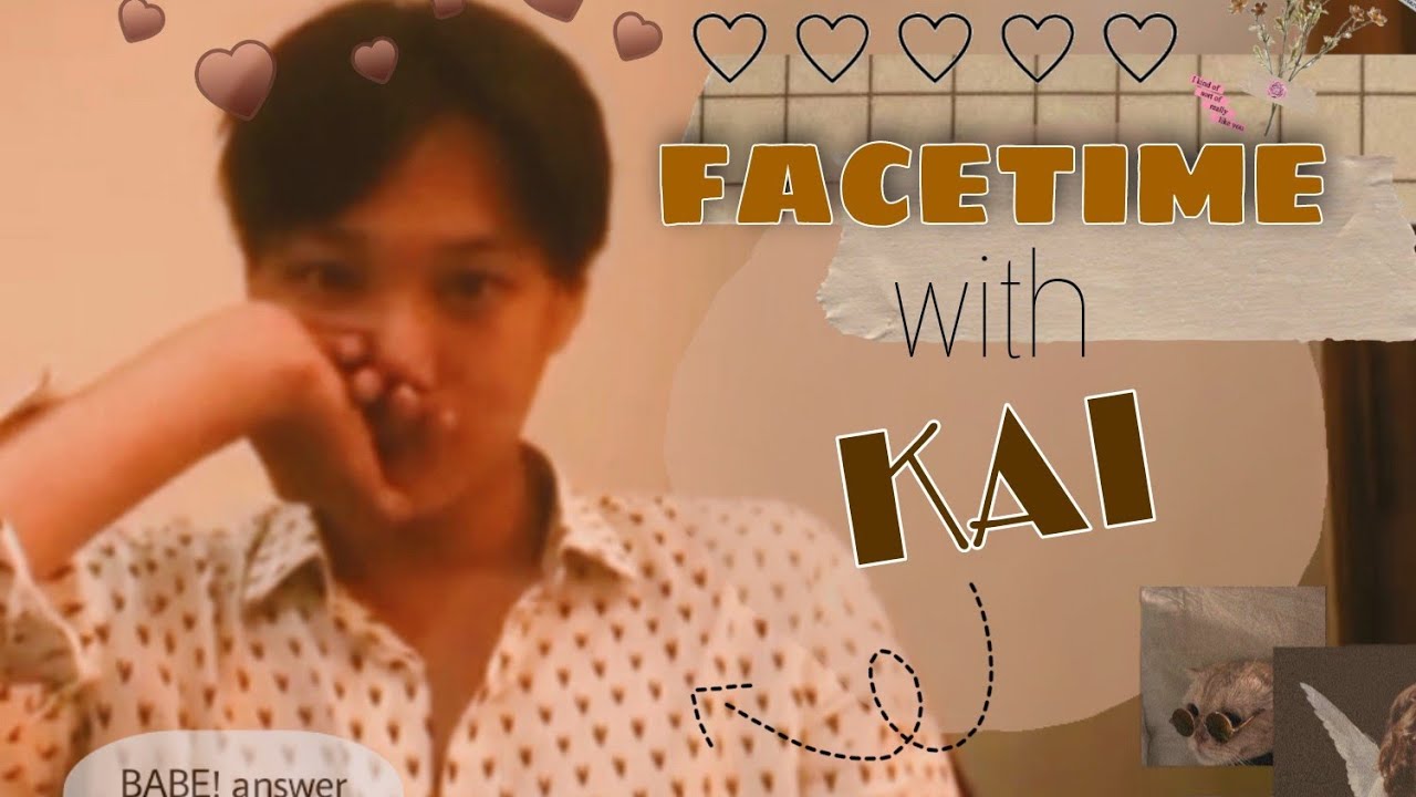 Kai imagine : Facetime with him
