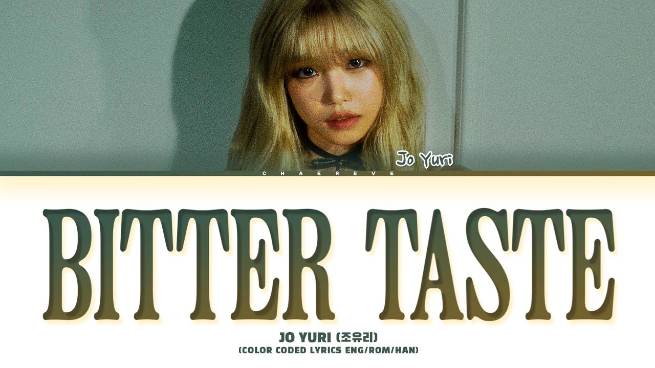JO YURI Bitter Taste Lyrics (Color Coded Lyrics)