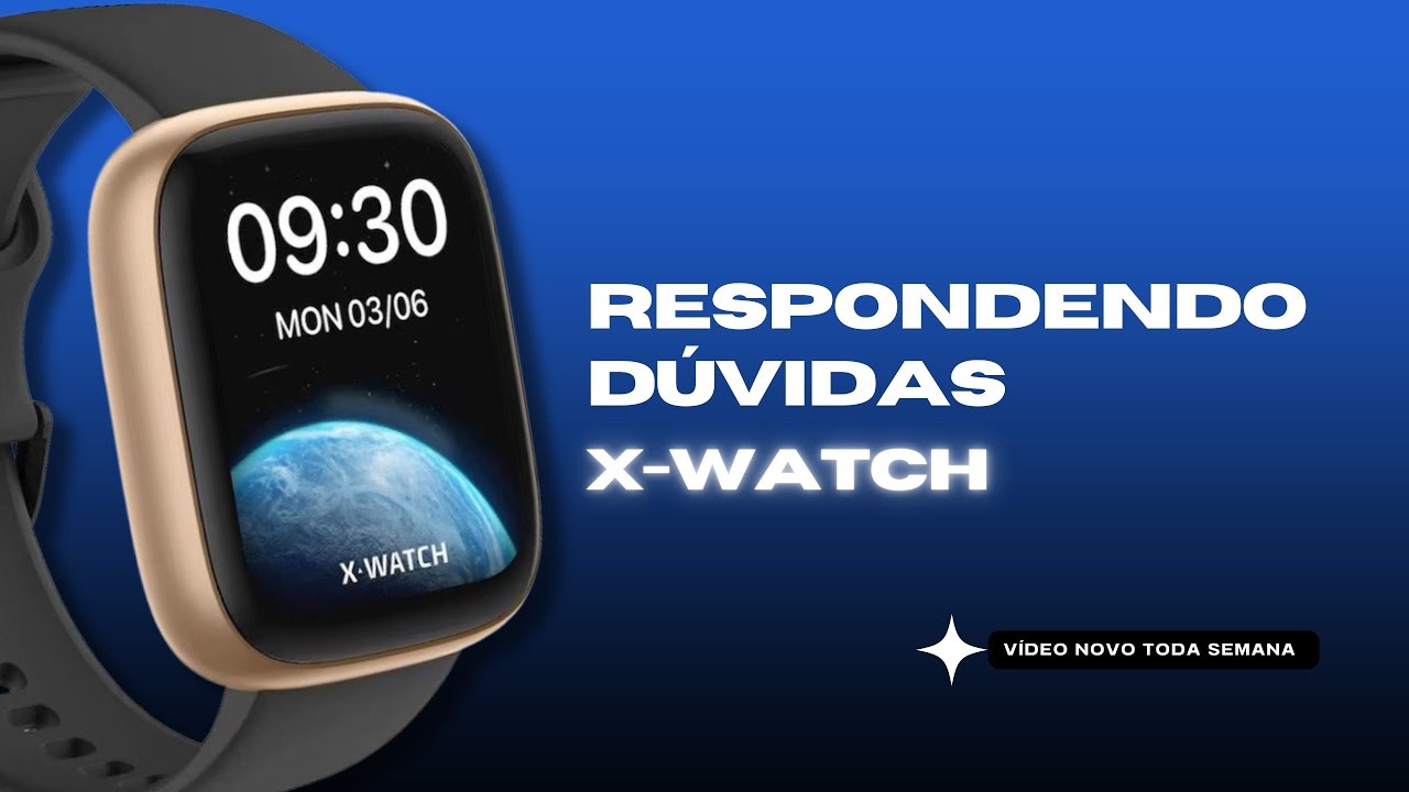 Respondendo dúvidas enviadas - X-Watch