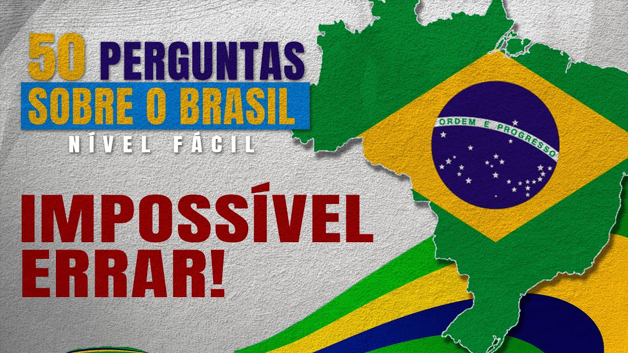 50 perguntas que vão definir se você sabe ou não sobre o Brasil