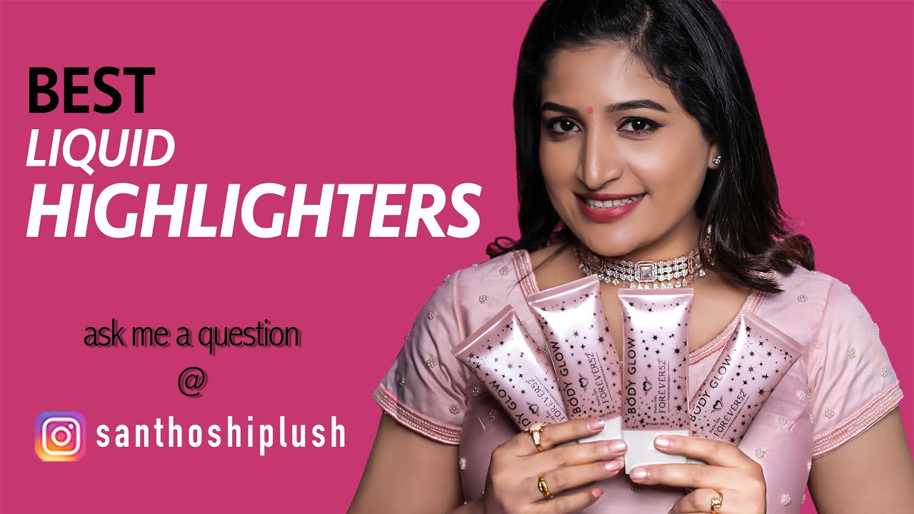 The Best Liquid Highlighters || Ask Me a Question || Santhoshi Srikar