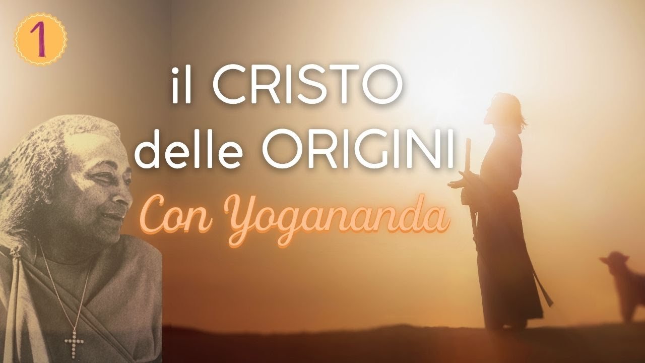 🕉✝Il CRISTIANESIMO delle ORIGINI con YOGANANDA: Gesù lo Yogi di Jayadev Jaerschky