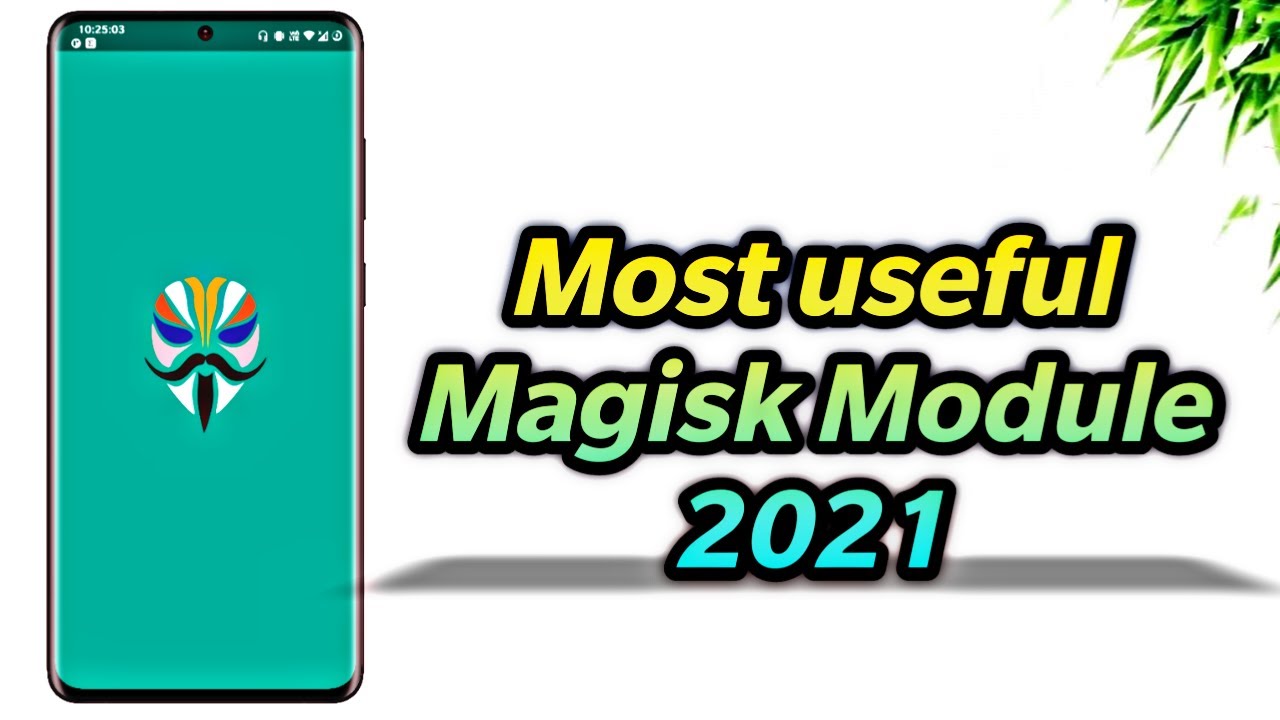 Magisk Module - Which is the Most useful Magisk Module 2021 ?