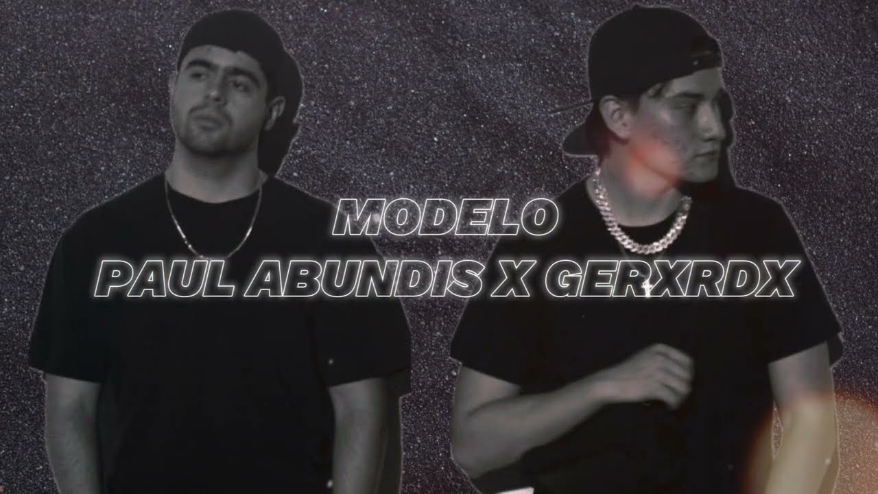 Paul Abundis, Gerxrdx - Modelo (Video Lyric) | La P y la A