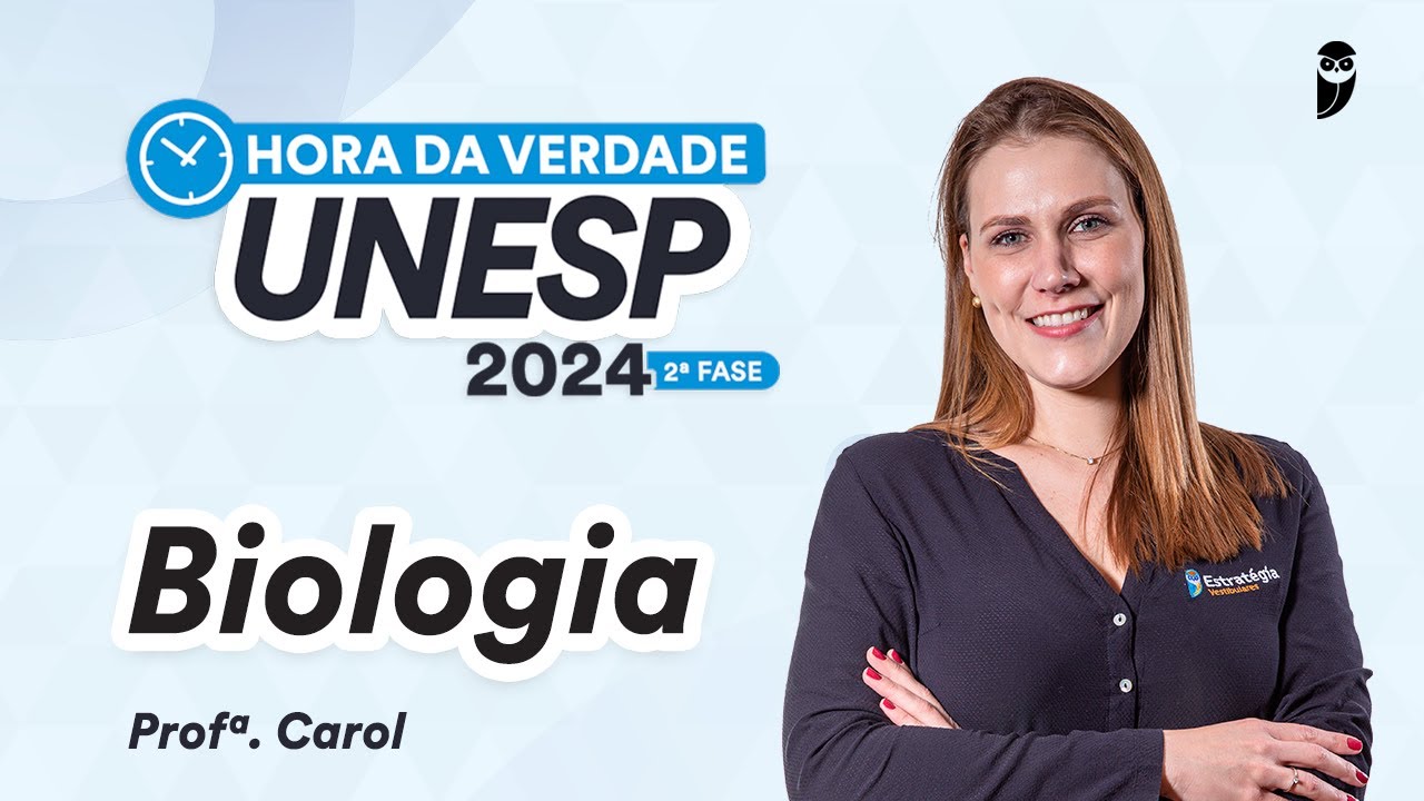 Hora da Verdade UNESP 2024 2ª FASE - Biologia - Prof. Carol Negrin