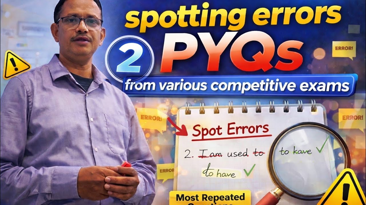 Spotting errors PYQs from various competitive examinations question no.2 
