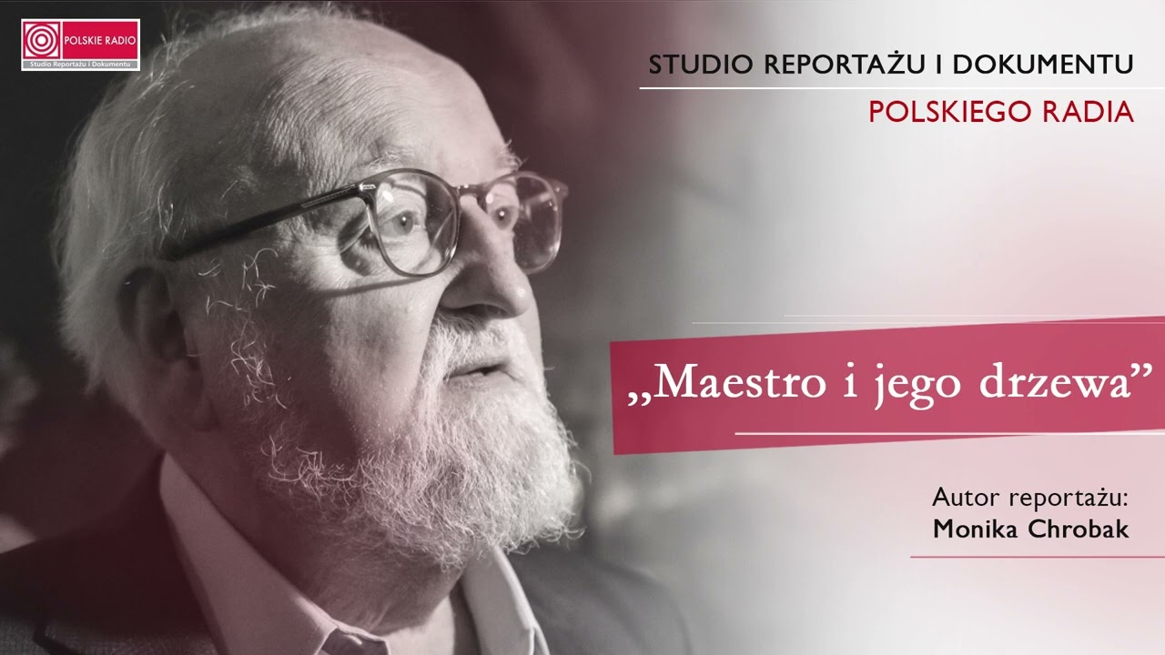 „Maestro i jego drzewa”- reportaż Moniki Chrobak o arboretum Krzysztofa Pendereckiego w Lusławicach