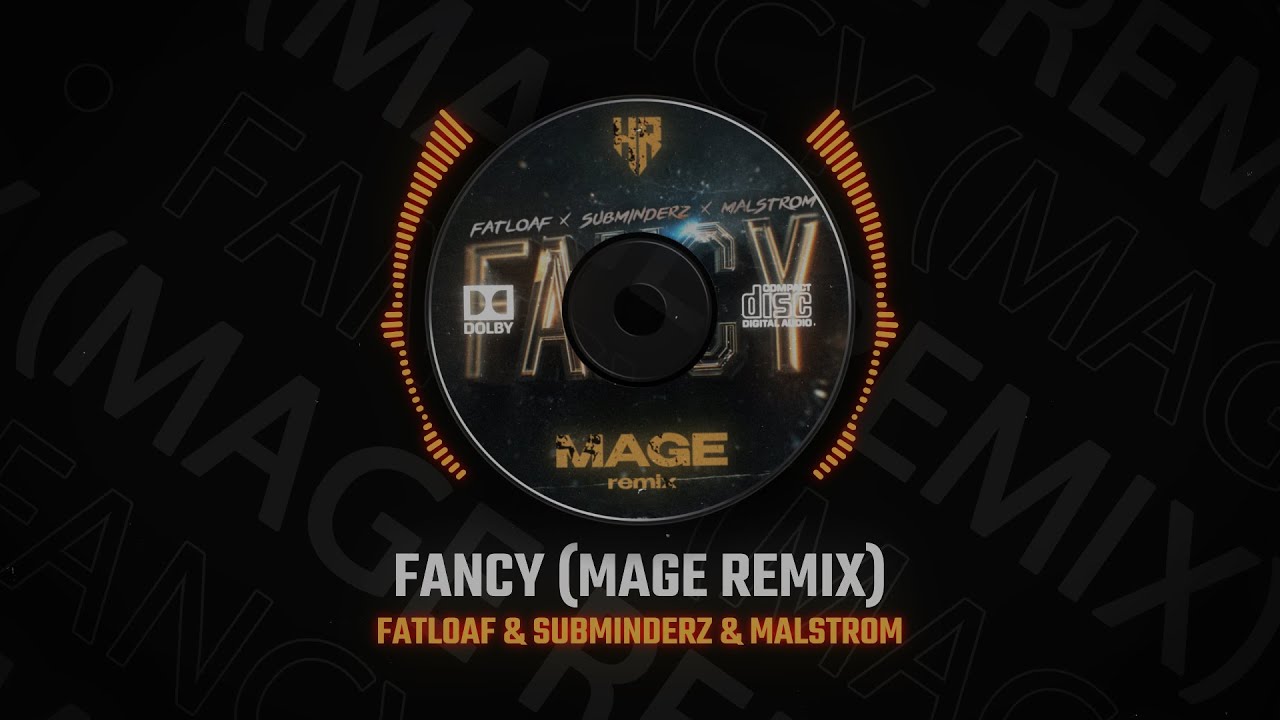 Fatloaf & Subminderz & Malstrom - Fancy (Mage Remix)