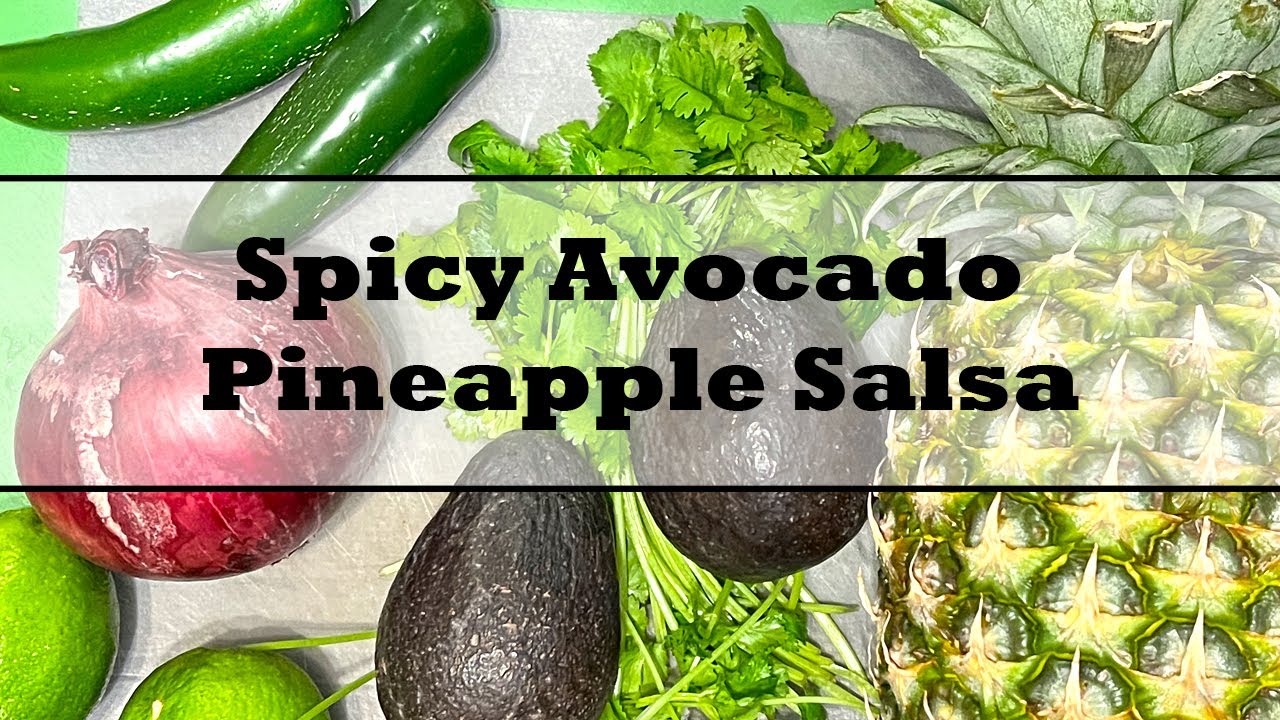How to Make the Best Spicy Pineapple Avocado Salsa | How To Make Salsa | Easy Salsa Recipe