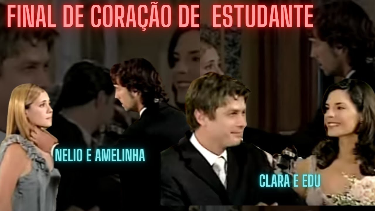 Final de Cora&ccedil;&atilde;o de Estudante- Clara &eacute; Edu- Amelinha &eacute; Nelio
