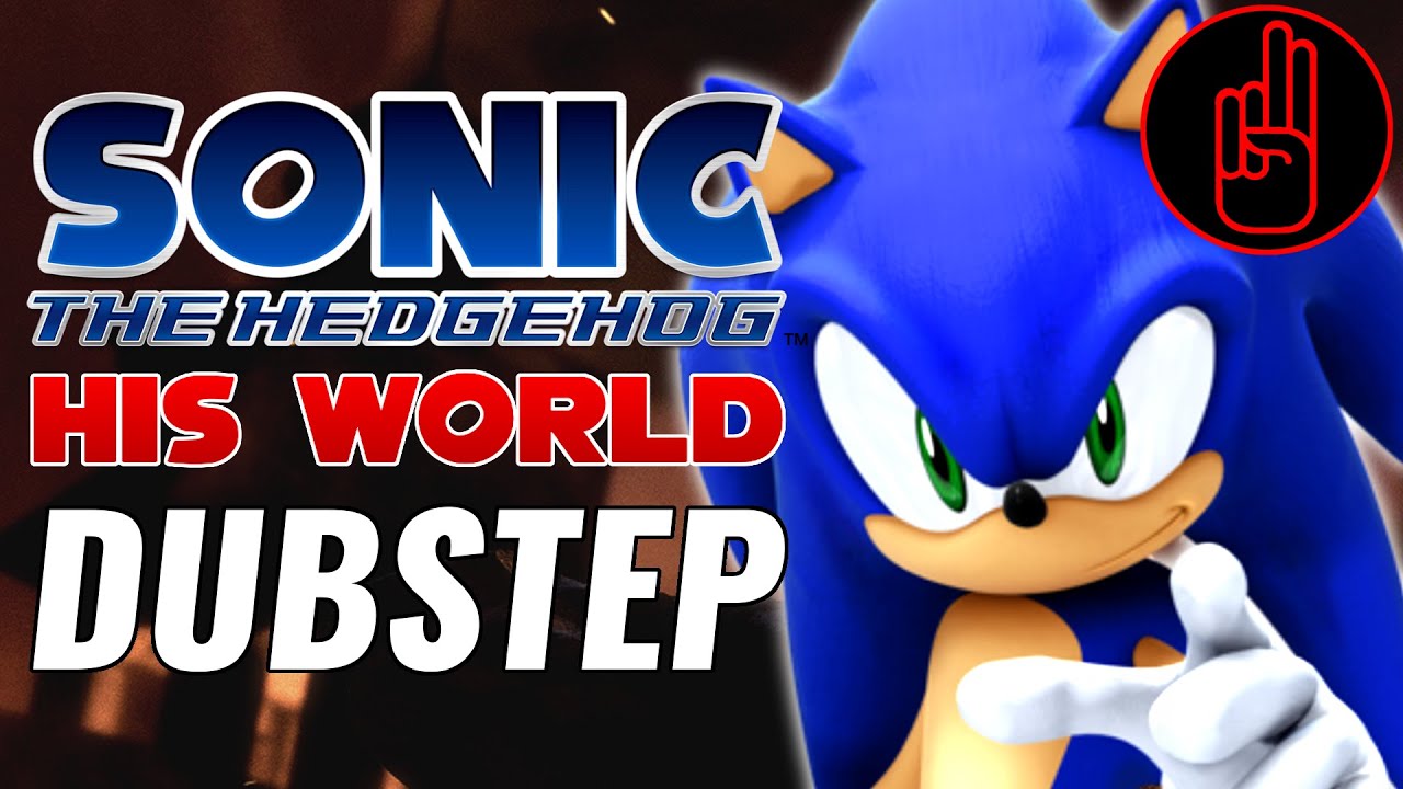 Sonic The Hedgehog Dubstep - His World [Electro Dubstep Remix] - Mesmerist