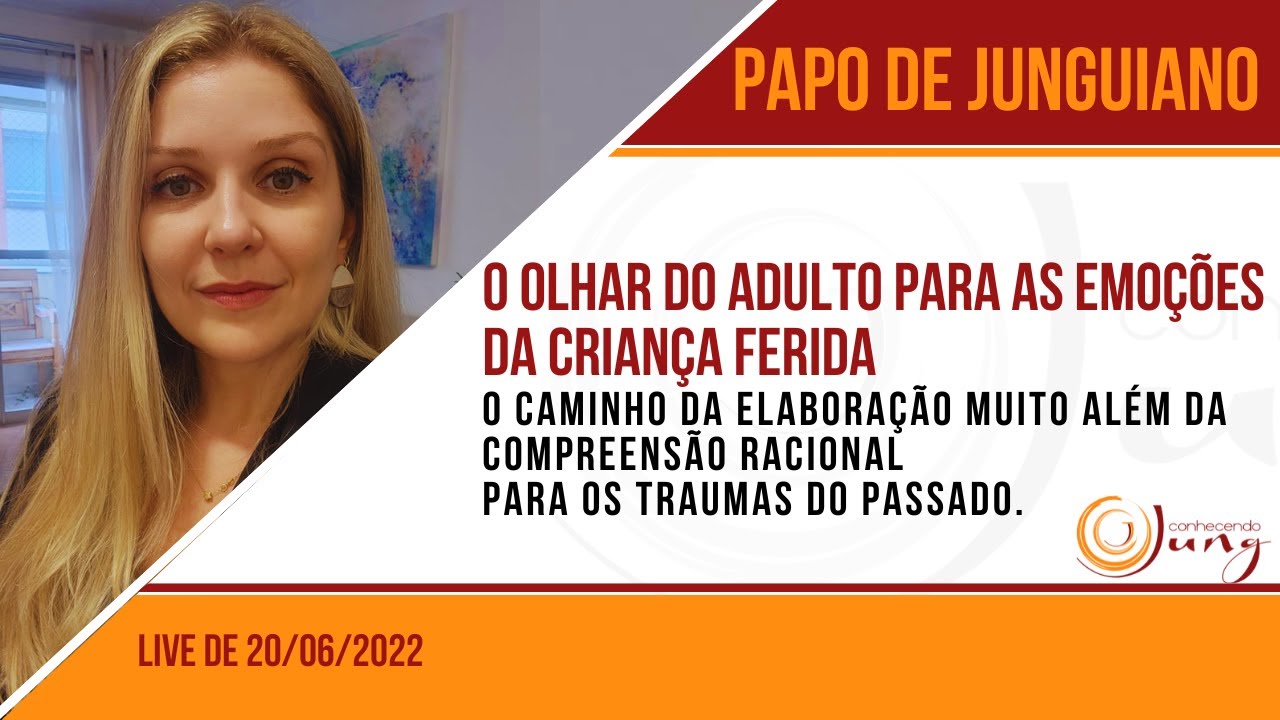 Papo de junguiano - O olhar do adulto para as emoções da criança ferida