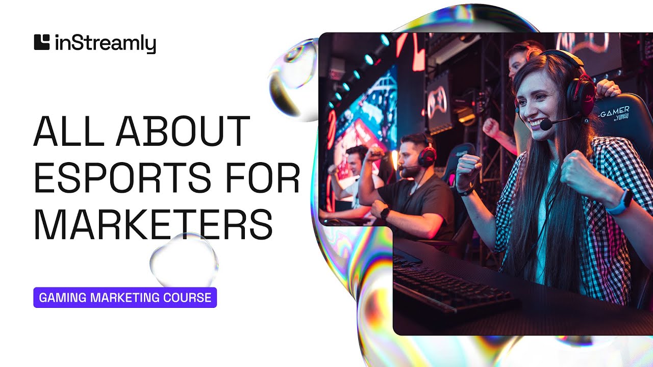 Marketing Through Esports - How To Get It Right | Gaming Marketing Course 04