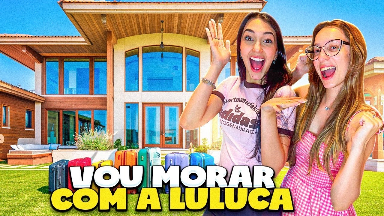 VOU MORAR NA CASA DA LULUCA!!