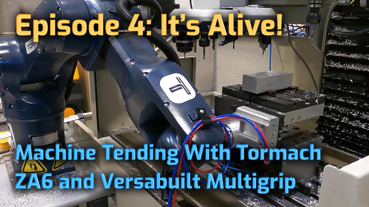CNC Mill Automation With the Tormach ZA6 Robot and VersaBuilt Multigrip System - Episode 4