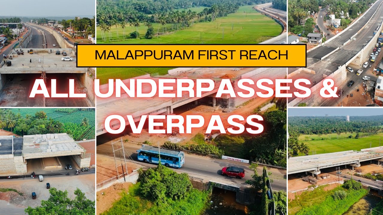 എത്ര അടിപ്പാതകളും, മേൽപാതകളും ഉണ്ട് മലപ്പുറം ഒന്നാമത്തെ റീച്ചിൽ? | All VUP and VOP in KNRCL reach