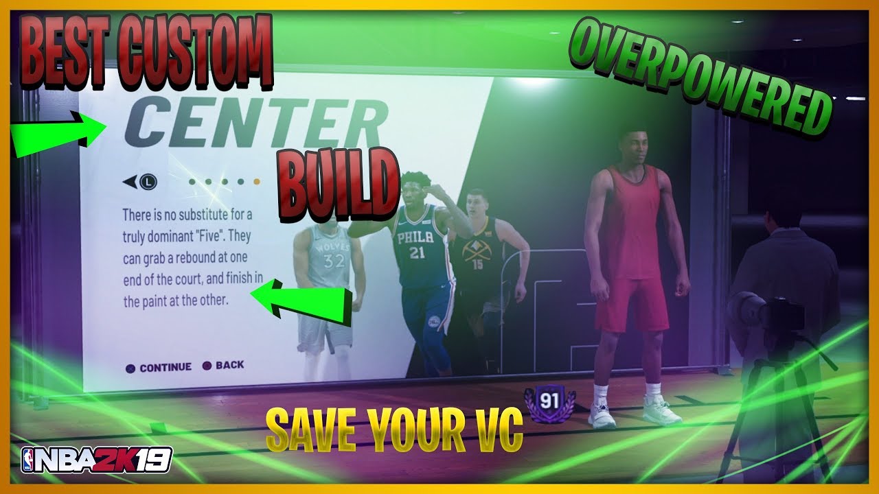 BEST CENTER BUILD NBA 2K19 - TOP 3 CENTER BUILDS/OVERPOWERED BUILDS