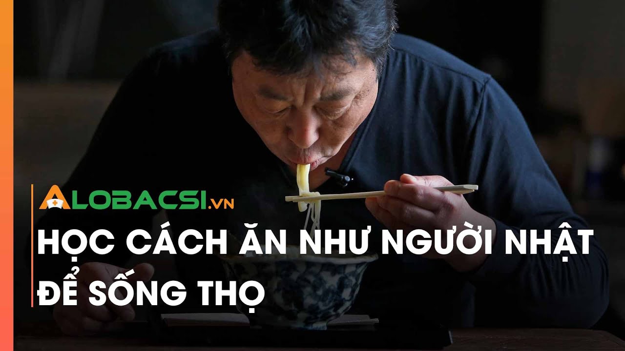 Học cách ăn như người Nhật để sống thọ