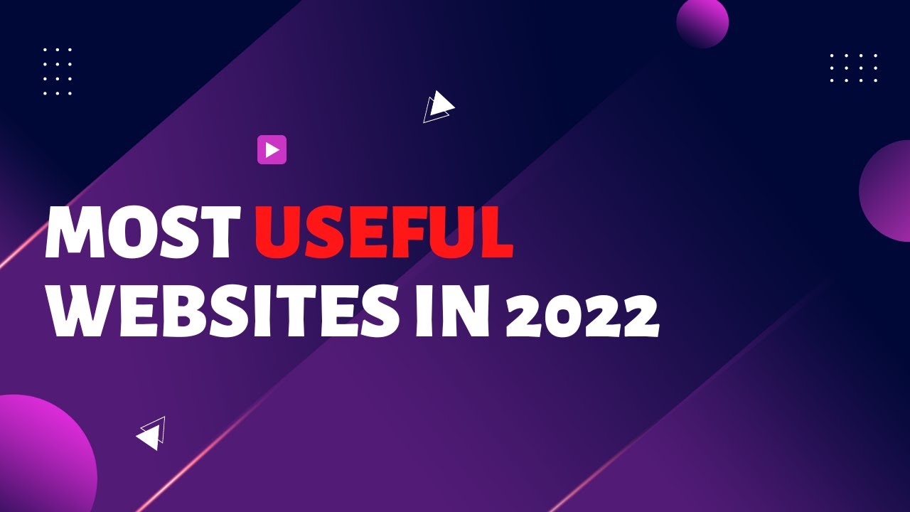 11 Most Useful Websites For 2022