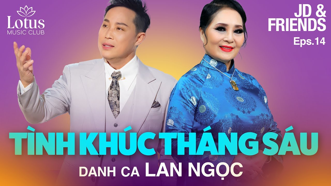 JOHNNY DŨNG & FRIENDS | E.14 DANH CA LAN NGỌC | NGỌT NGÀO TÌNH KHÚC THÁNG SÁU