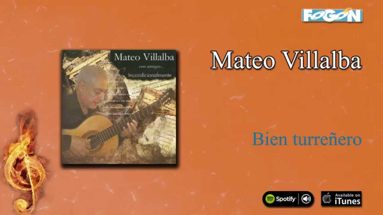 Mateo Villalba / Incondicionalmente - Bien terruñero