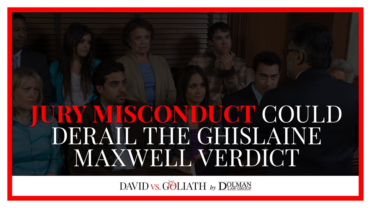 Jury Misconduct Could Derail the Ghislaine Maxwell Verdict