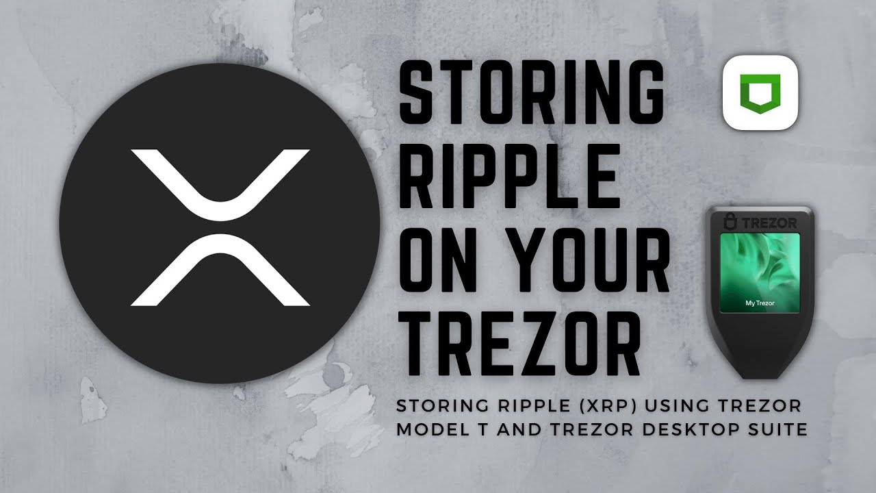 Storing Ripple XRP on Trezor Model T Hardware Wallet