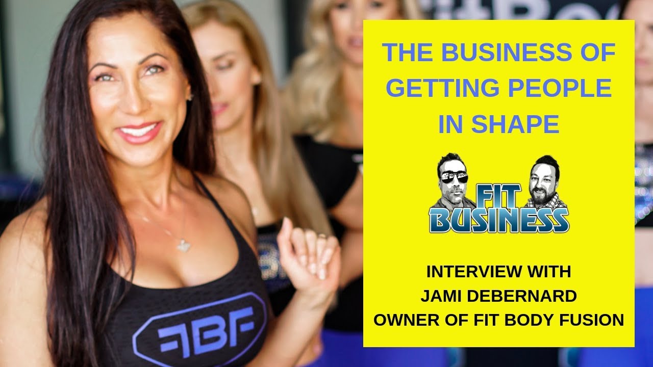 The Business of Getting People in Shape w/ Jami Debernard
