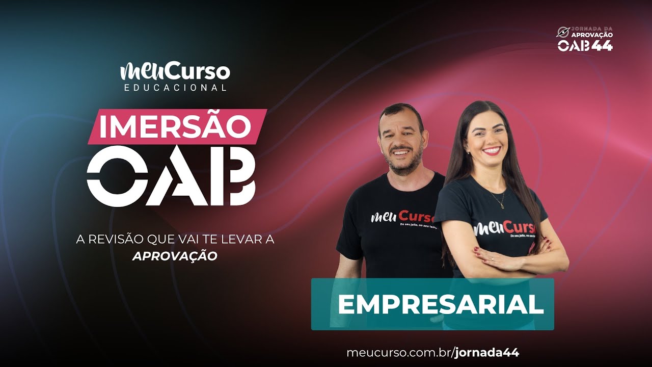 Empresarial | Imers&atilde;o OAB | OAB 1&ordf; Fase 44&ordm; Exame
