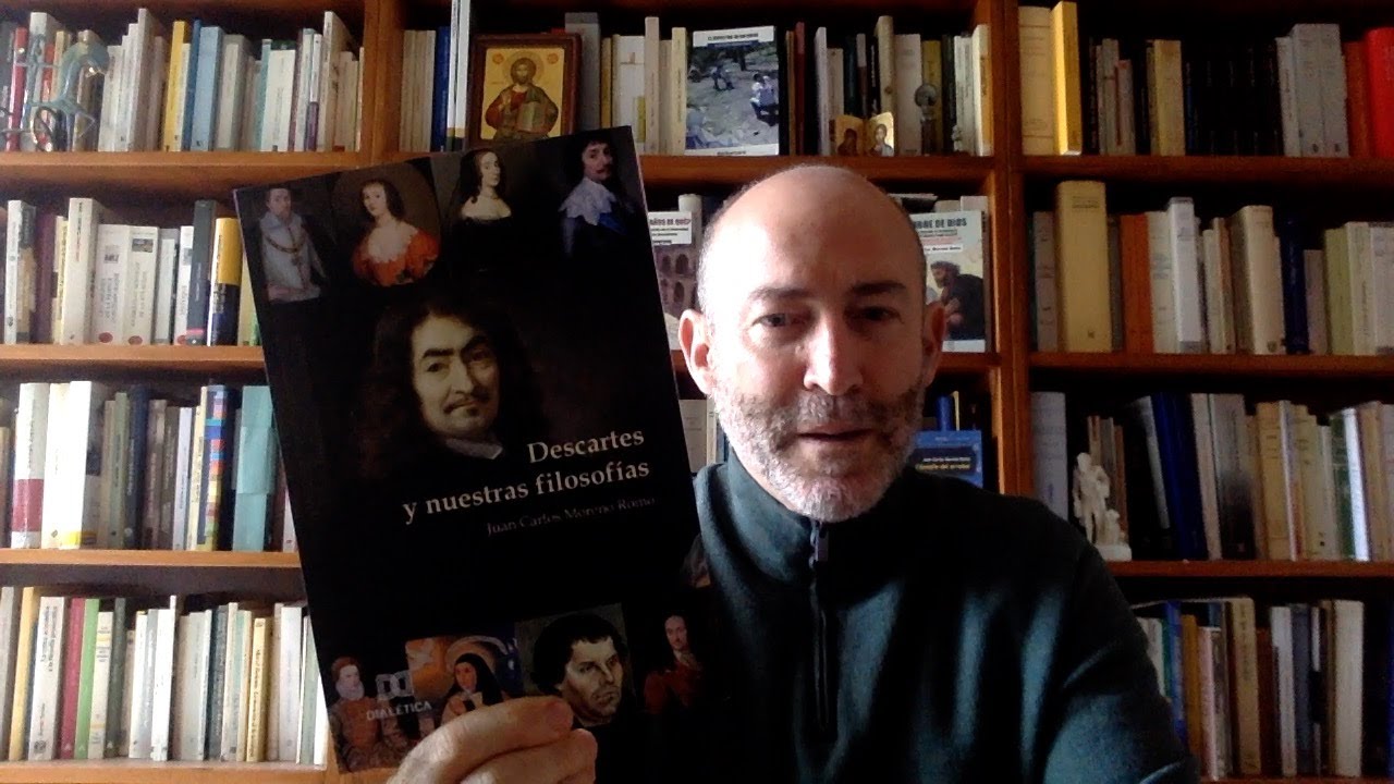 Filosofía hispánica | 'Descartes y nuestras filosofías', de Juan Carlos Moreno Romo