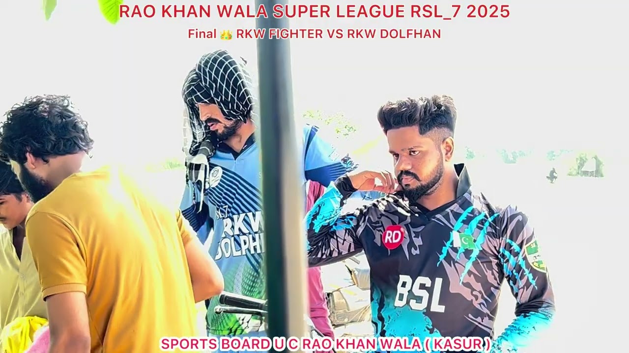 FINAL 1ST INNINGS RAO KHAN WALA SUPER LEAGUE RSL_7 2025 DOLPHIN Vs FIGHTER CAPTAINS: ABRAR Vs YOWAB
