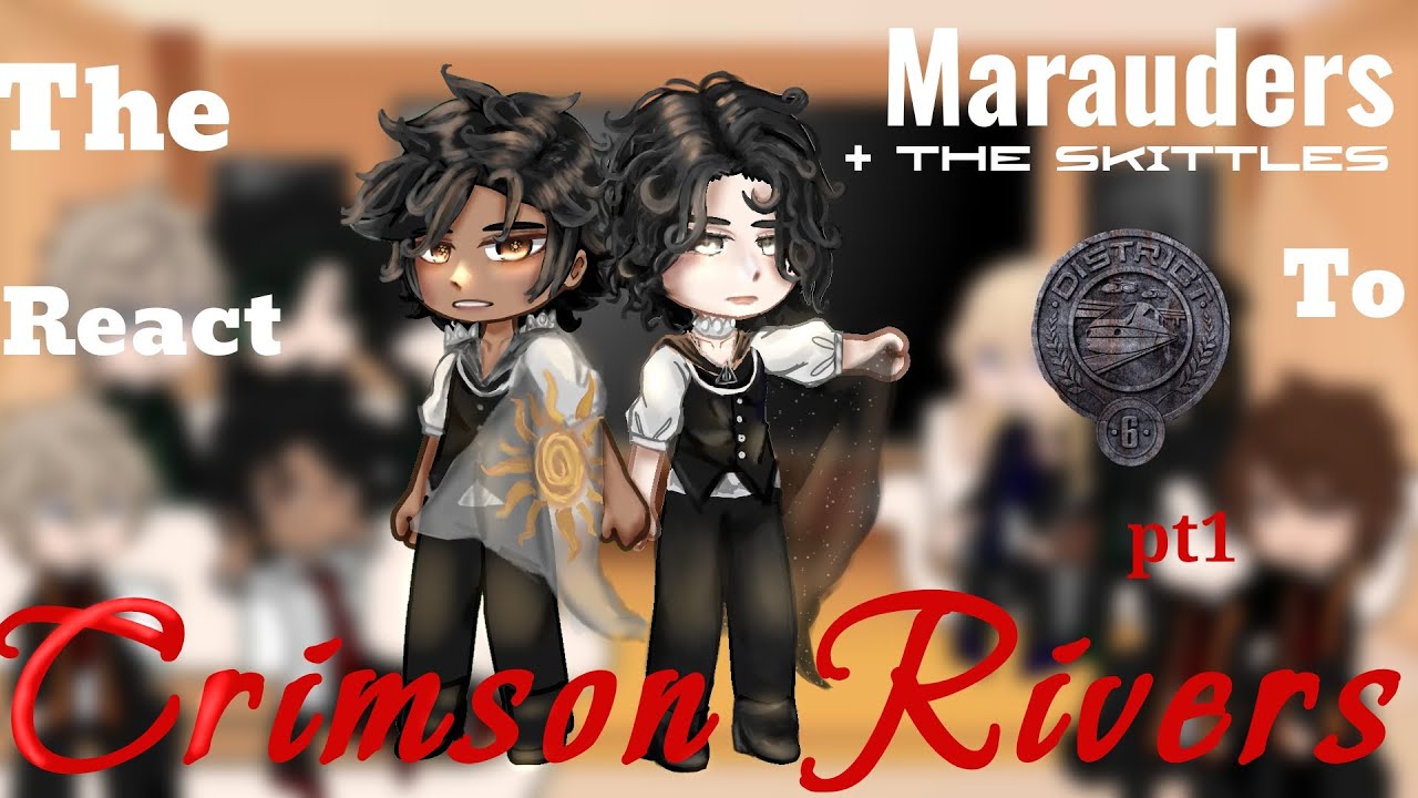 The Marauders react to different au's (Crimson Rivers) // pt 1 // read description//gacha react//