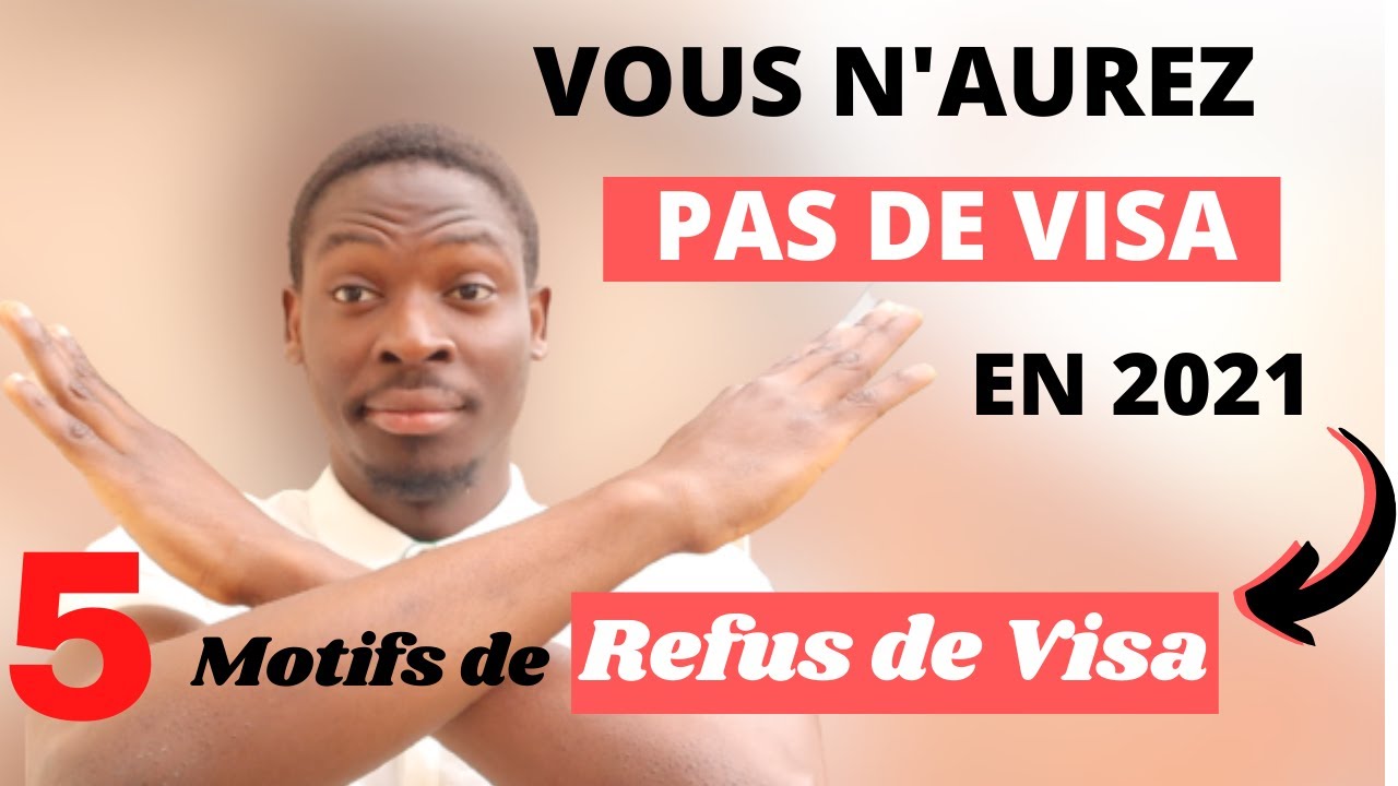 Ces 5 VRAIS MOTIFS  vont t'empêcher d' AVOIR le VISA | Voici comment les éviter ‼
