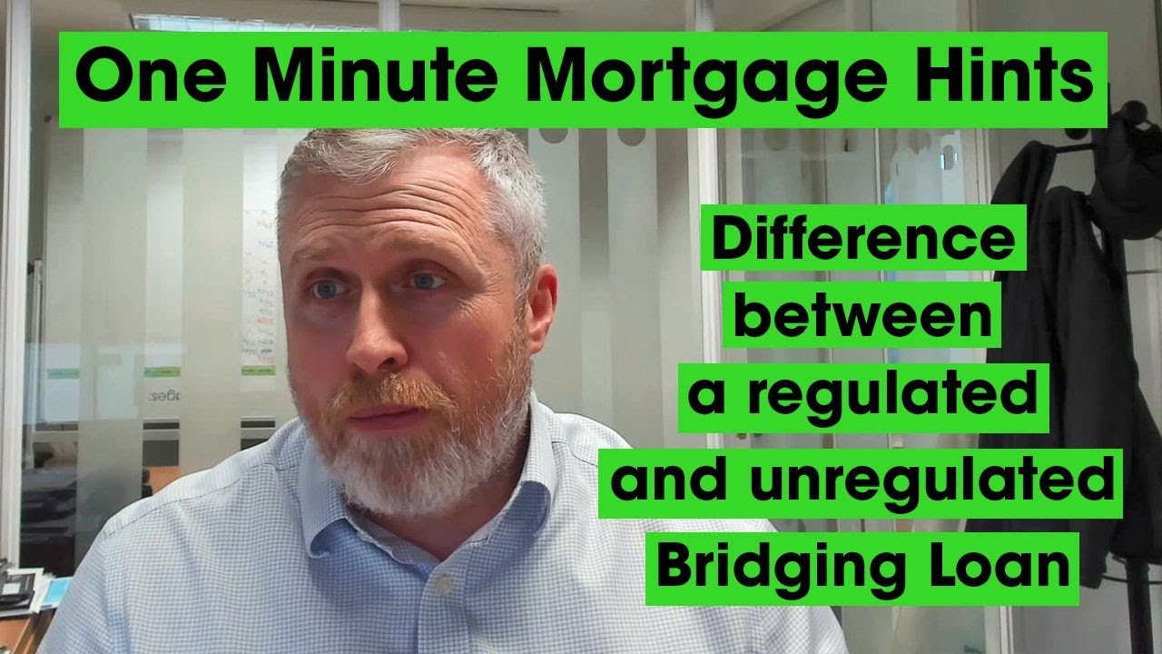 Bridging loan  - What's the difference between a regulated and unregulated bridging loan?