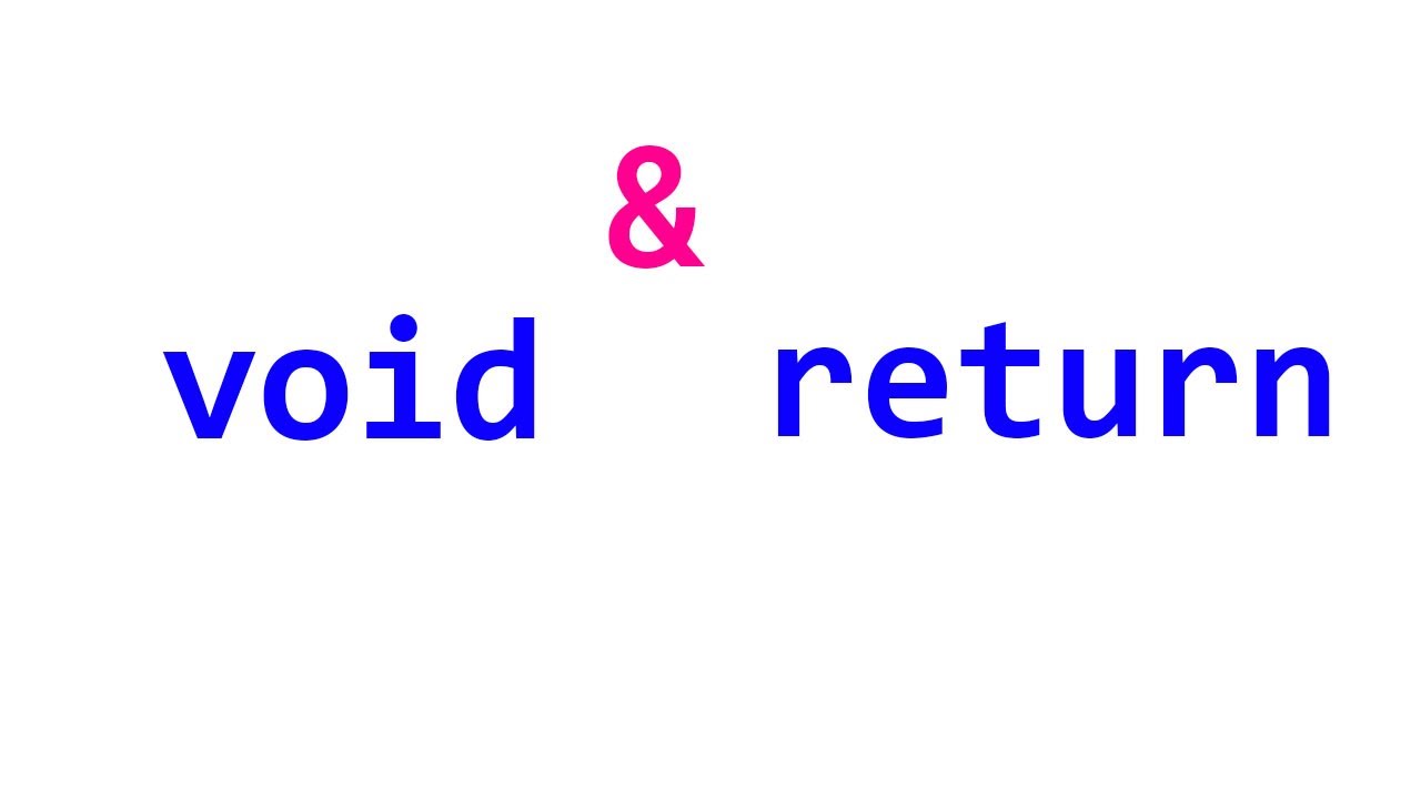 كل ما تريد معرفته عن معني void و return بالتفصيل