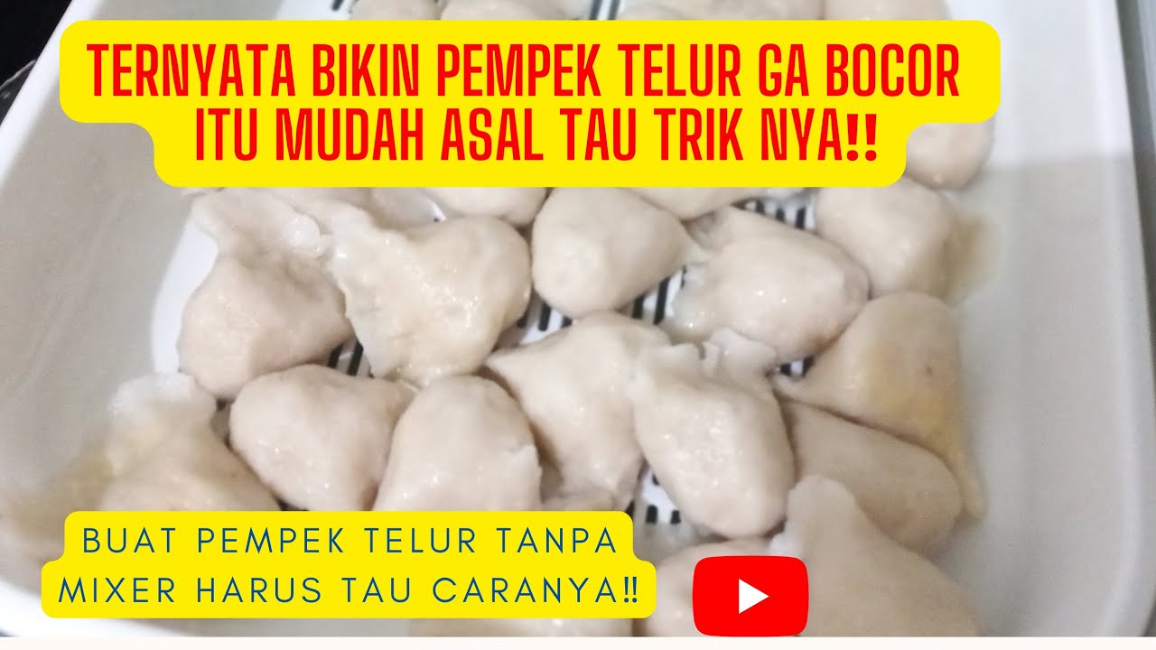 BEGINI CARA BIKIN PEMPEK TELUR JADI LEBIH MUDAH TANPA MIXER DISERTAI TIPS NYA BIAR HASILNYA EMPUK!!!