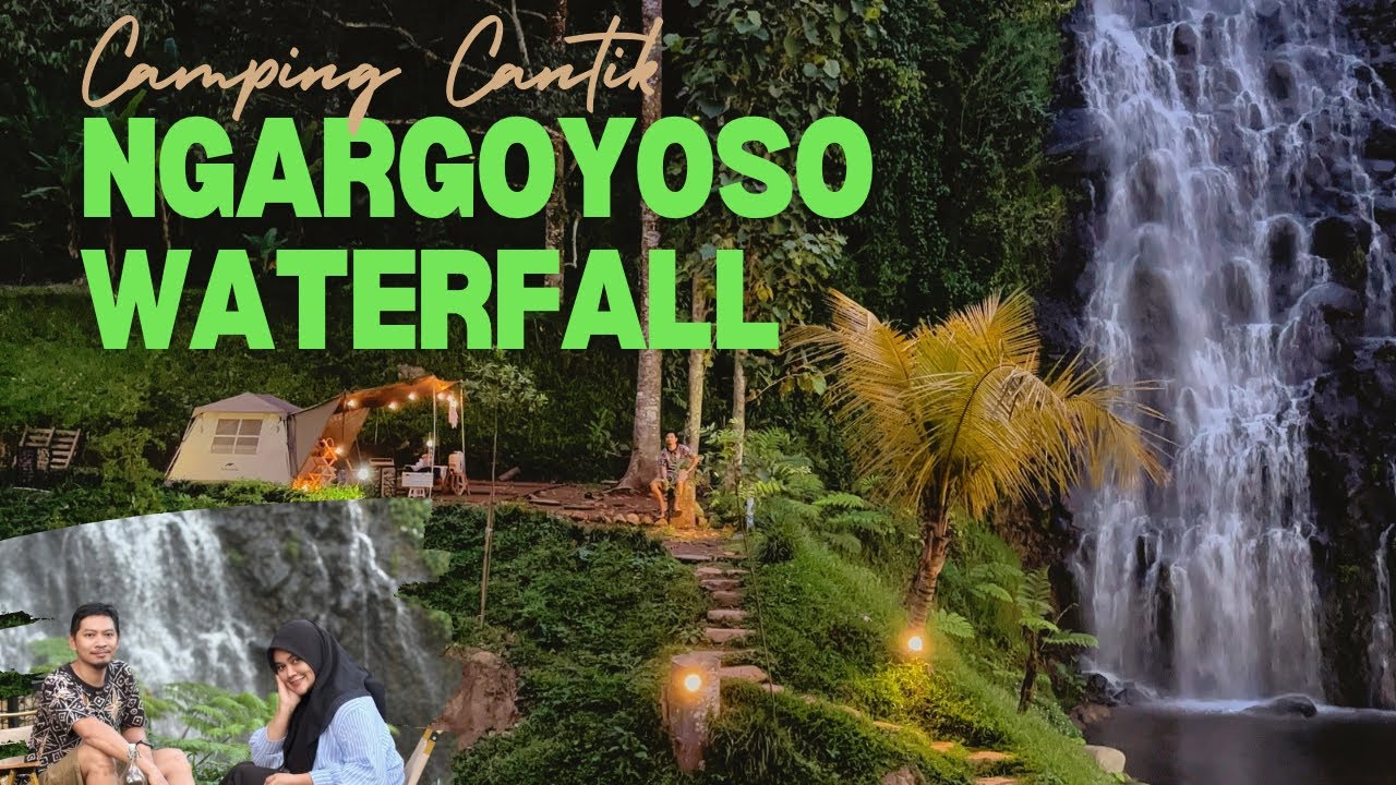 CAMPING KELUARGA DI NGARGOYOSO WATERFALL | KARANGANYAR I VIEW AIR TERJUN  DAN SUNGAI