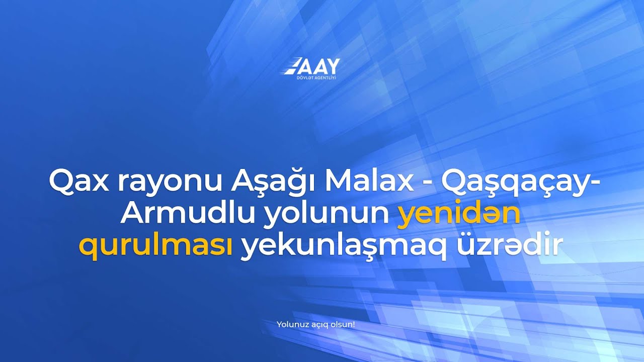 Qax rayonu Aşağı Malax-Qaşqaçay-Armudlu yolunun yenidən qurulması yekunlaşmaq üzrədir