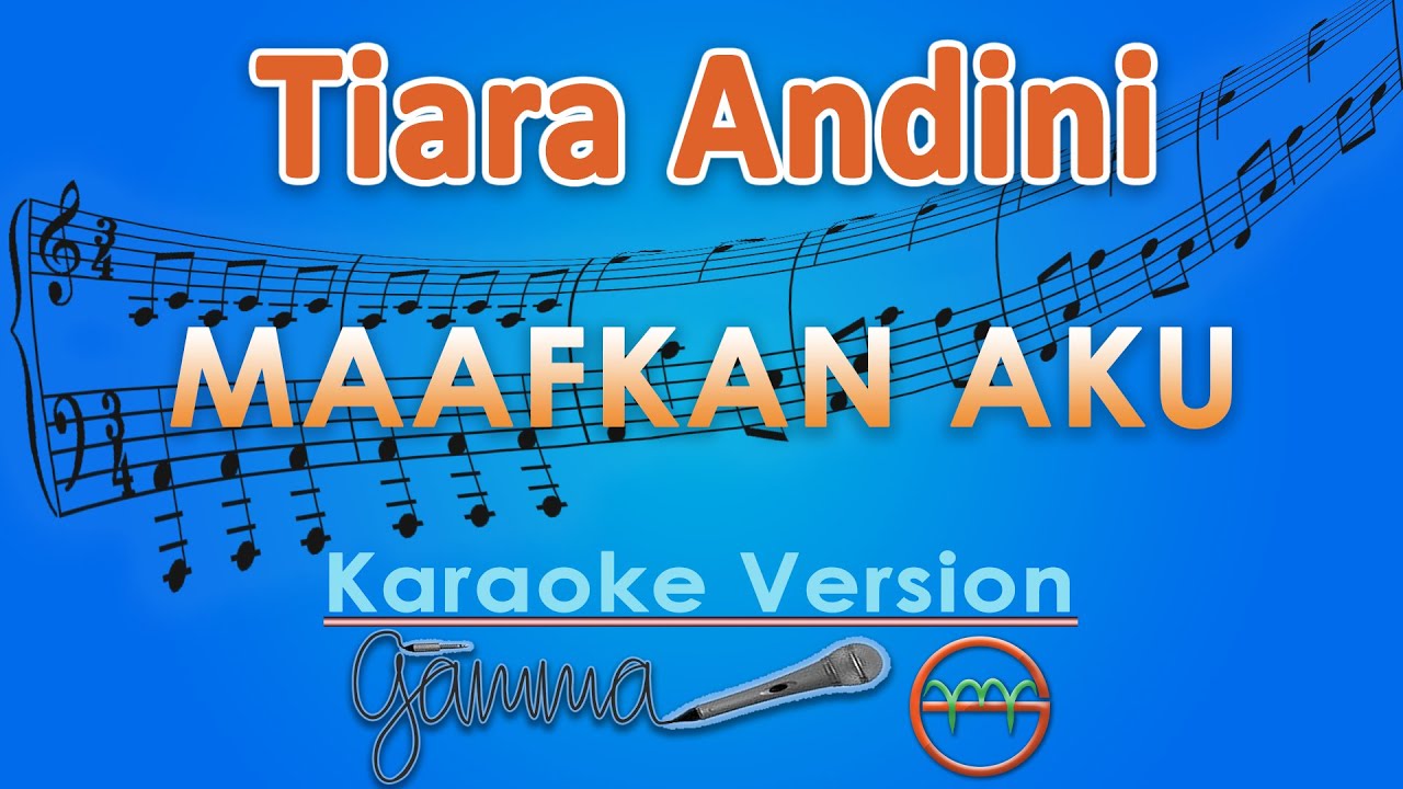 Tiara Andini - Maafkan Aku #terlanjurmencinta (Karaoke) | GMusic