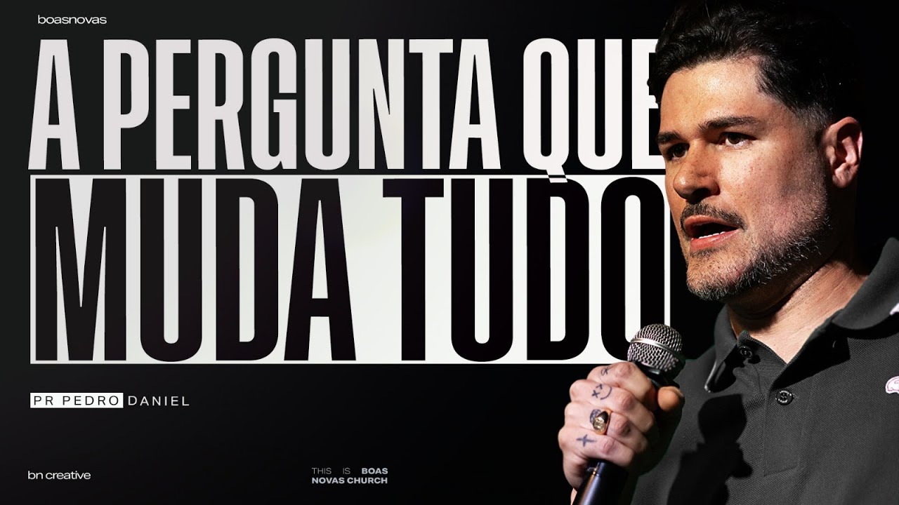 A PERGUNTA QUE MUDA TUDO | PR. PEDRO DANIEL