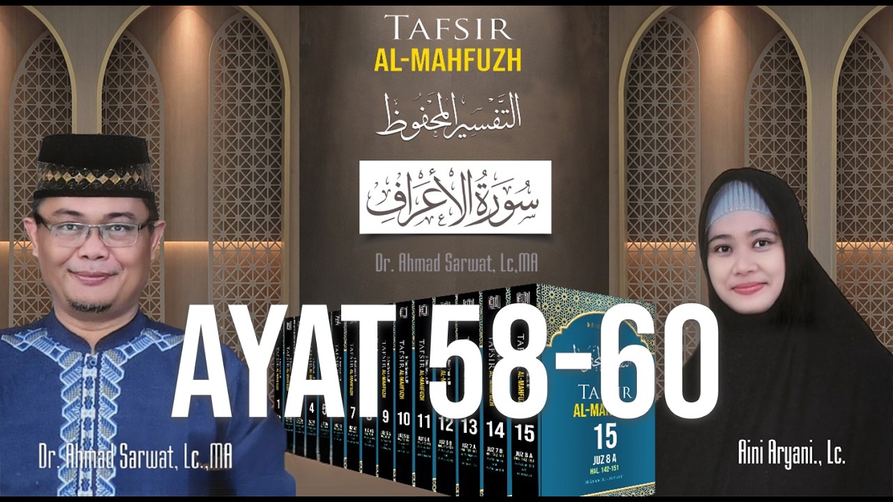 Tafsir Al-Mahfudz Surat Al-A'raf 58 - 60 | Ust. Dr. Ahmad Sarwat, Lc. MA