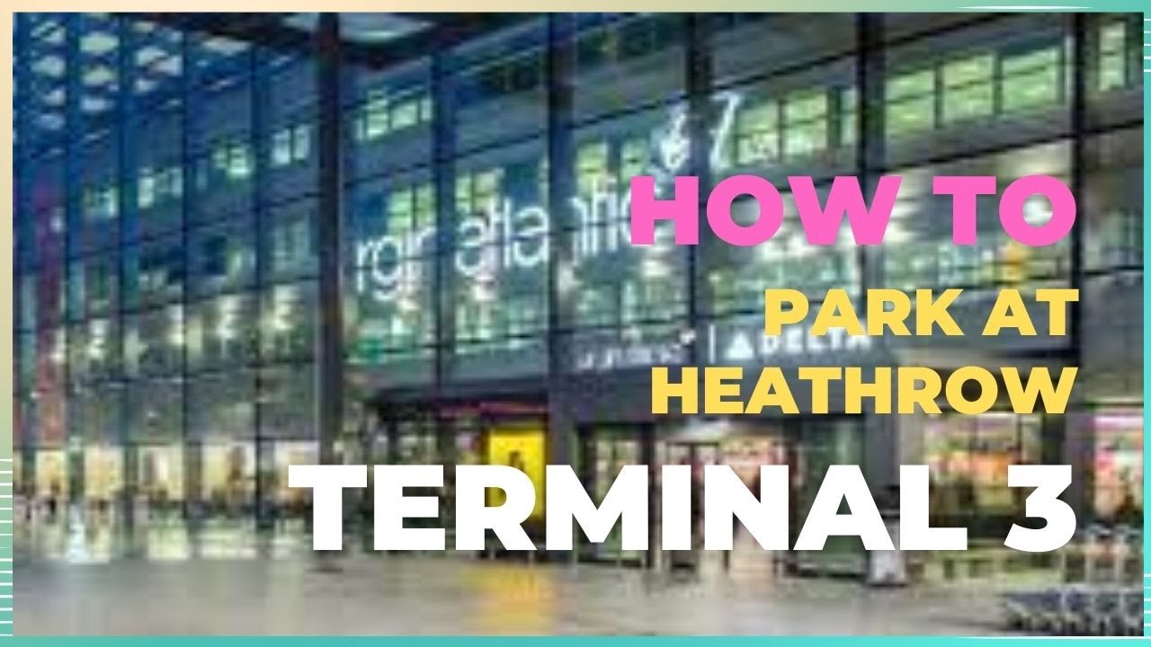 Parking Guide | Heathrow Terminal 3 | 4K