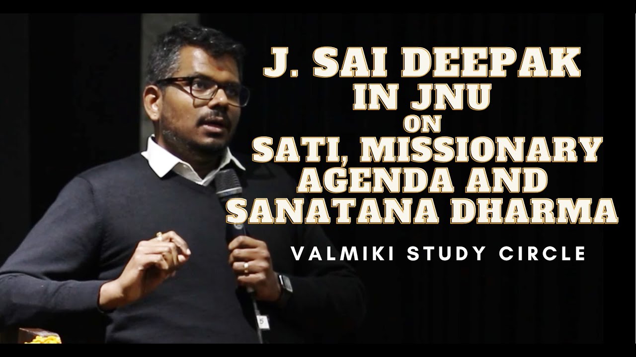 J. Sai Deepak on Sati, Missionary Agenda and Sanatana Dharma| VALMIKI STUDY CIRCLE JNU