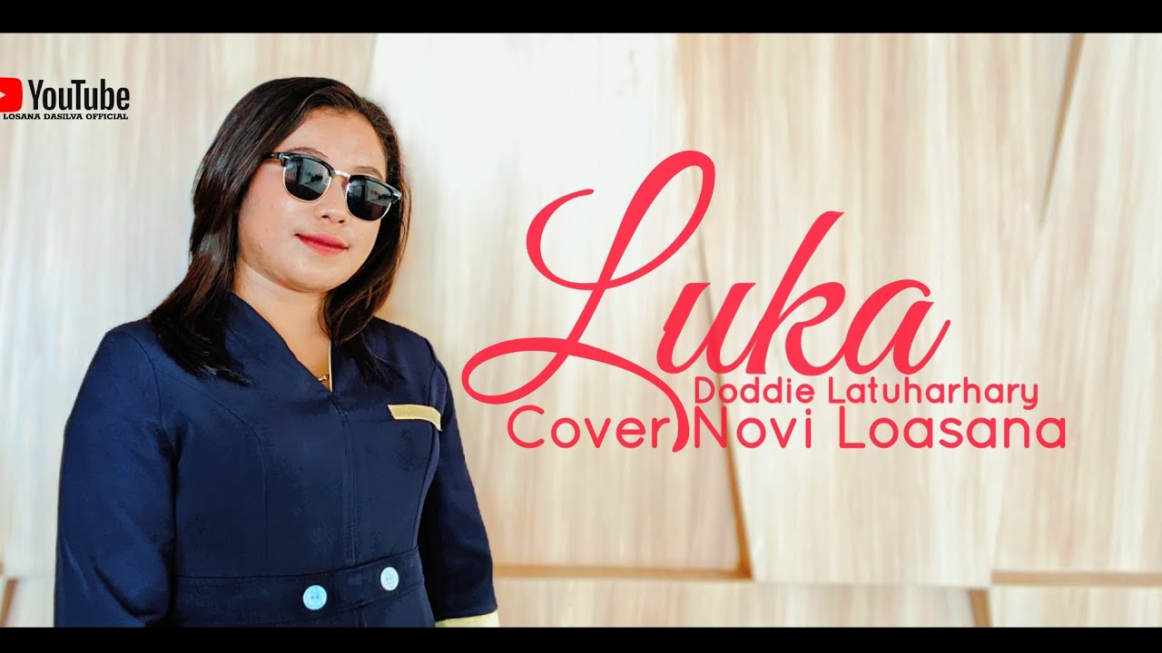 LUKA|| NOVI LOASANA_cover_(Lagu ambon populer DODDIE LATUHARHARY)