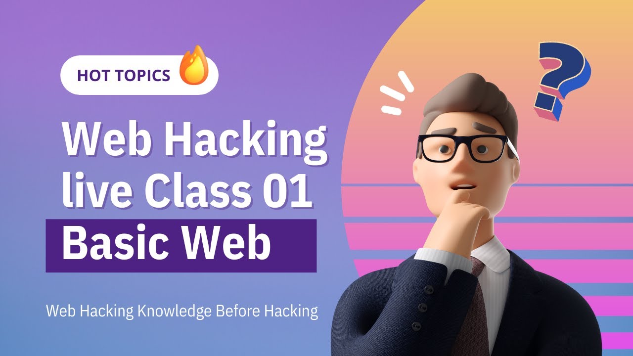 Web Ethical Hacking Live Class 01: ব্যাসিক ওয়েব নলেজ ফর হ্যাকিং। Web Protocols, Method, Cookies